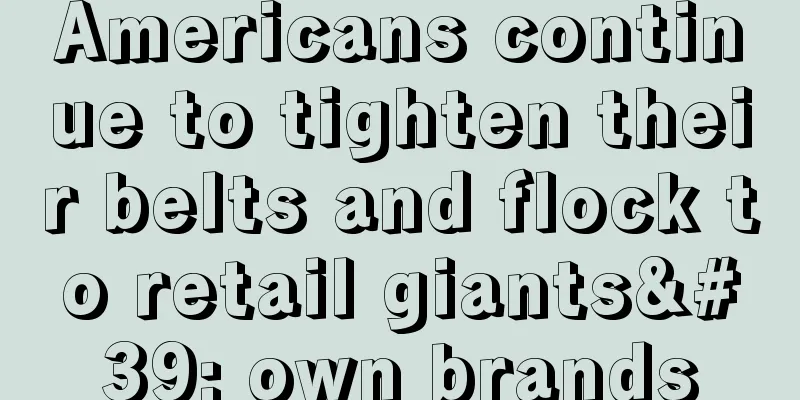 Americans continue to tighten their belts and flock to retail giants' own brands
