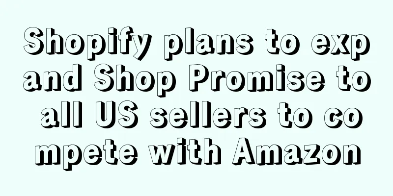 Shopify plans to expand Shop Promise to all US sellers to compete with Amazon