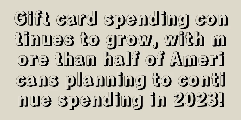 Gift card spending continues to grow, with more than half of Americans planning to continue spending in 2023!