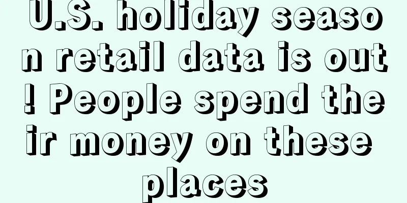 U.S. holiday season retail data is out! People spend their money on these places