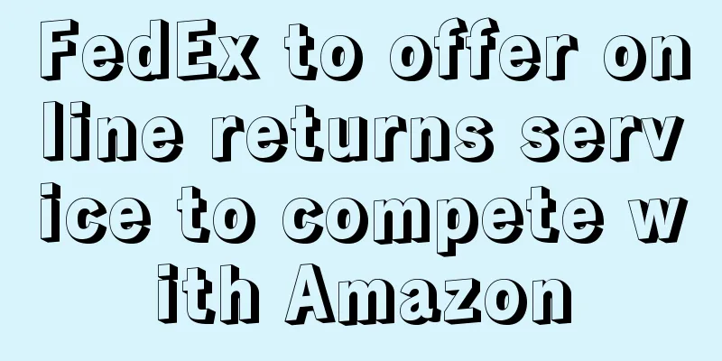 FedEx to offer online returns service to compete with Amazon