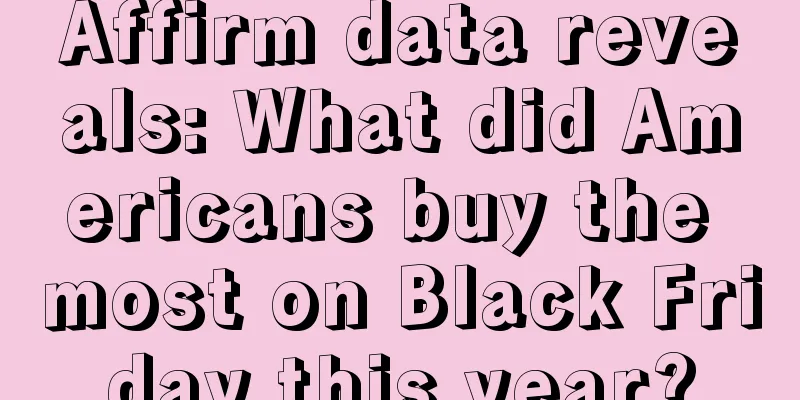 Affirm data reveals: What did Americans buy the most on Black Friday this year?