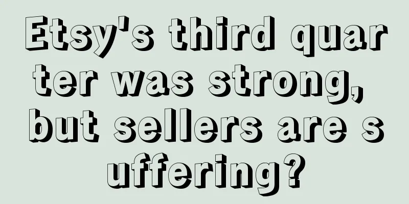 Etsy's third quarter was strong, but sellers are suffering?
