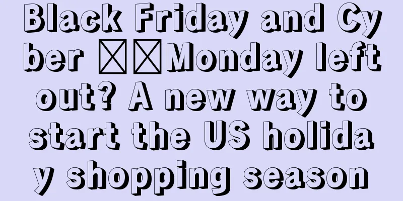 Black Friday and Cyber ​​Monday left out? A new way to start the US holiday shopping season