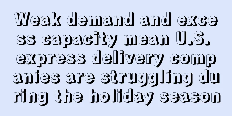 Weak demand and excess capacity mean U.S. express delivery companies are struggling during the holiday season