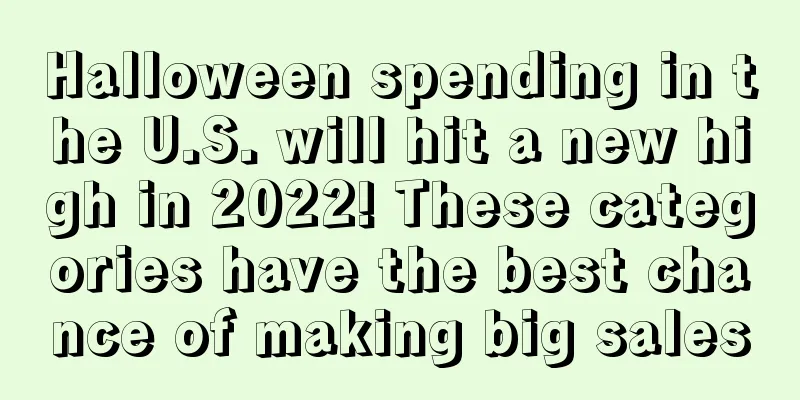 Halloween spending in the U.S. will hit a new high in 2022! These categories have the best chance of making big sales