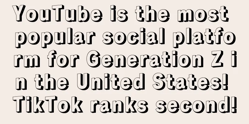 YouTube is the most popular social platform for Generation Z in the United States! TikTok ranks second!