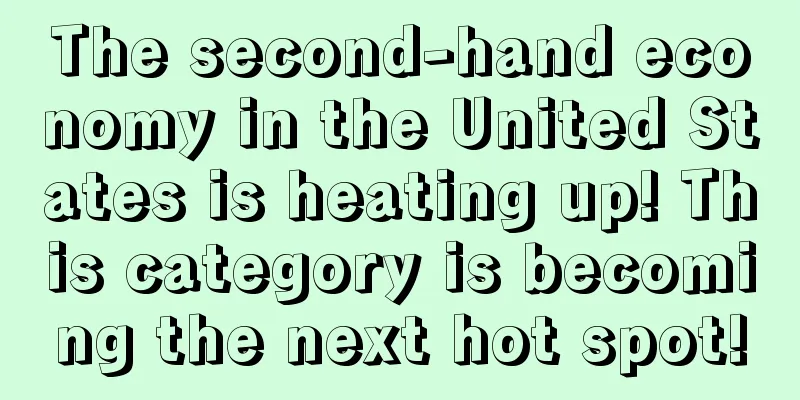 The second-hand economy in the United States is heating up! This category is becoming the next hot spot!