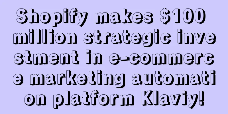 Shopify makes $100 million strategic investment in e-commerce marketing automation platform Klaviy!