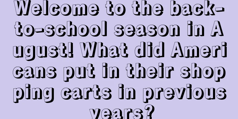 Welcome to the back-to-school season in August! What did Americans put in their shopping carts in previous years?