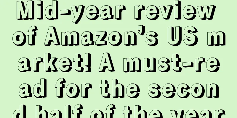 Mid-year review of Amazon’s US market! A must-read for the second half of the year