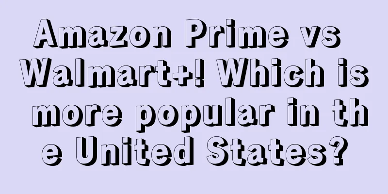 Amazon Prime vs Walmart+! Which is more popular in the United States?