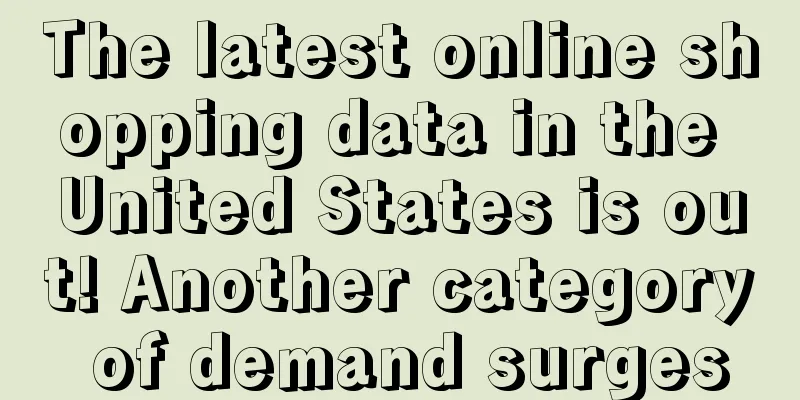 The latest online shopping data in the United States is out! Another category of demand surges