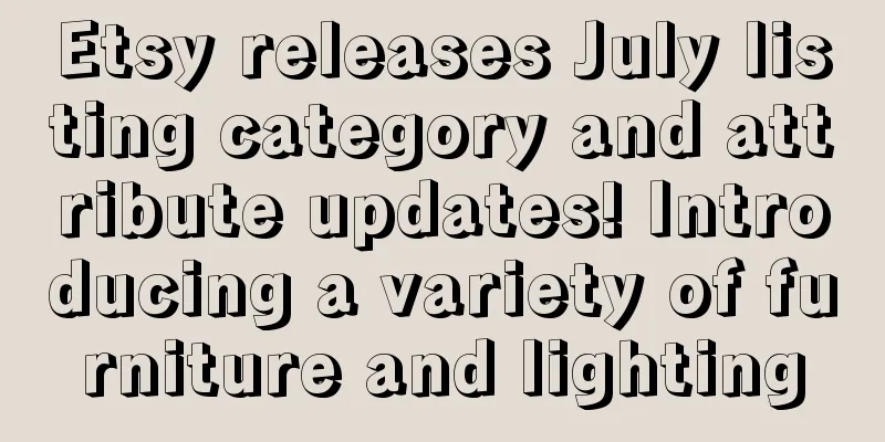 Etsy releases July listing category and attribute updates! Introducing a variety of furniture and lighting