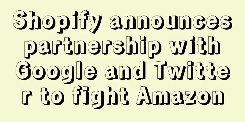 Shopify announces partnership with Google and Twitter to fight Amazon