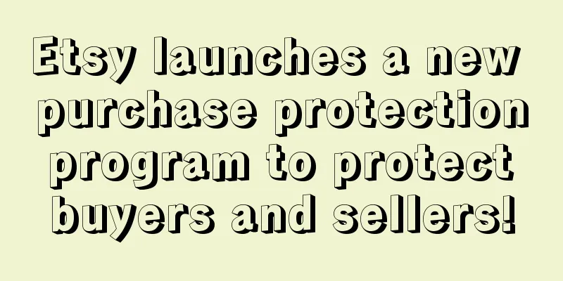 Etsy launches a new purchase protection program to protect buyers and sellers!