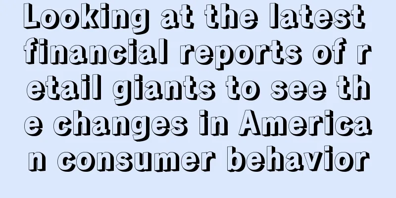 Looking at the latest financial reports of retail giants to see the changes in American consumer behavior