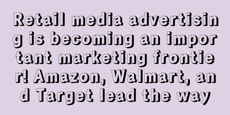 Retail media advertising is becoming an important marketing frontier! Amazon, Walmart, and Target lead the way
