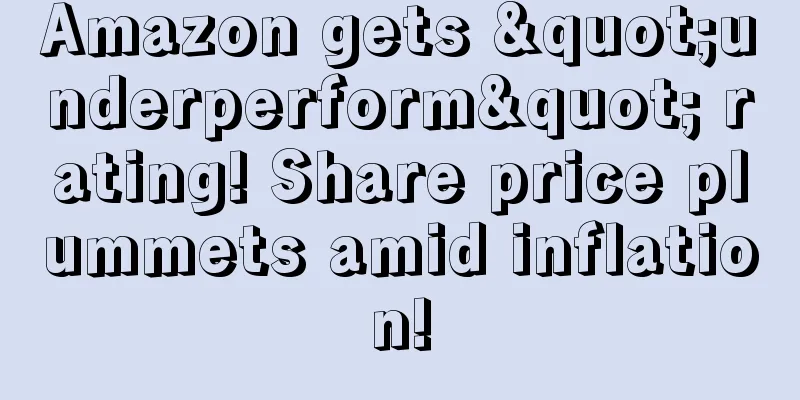 Amazon gets "underperform" rating! Share price plummets amid inflation!