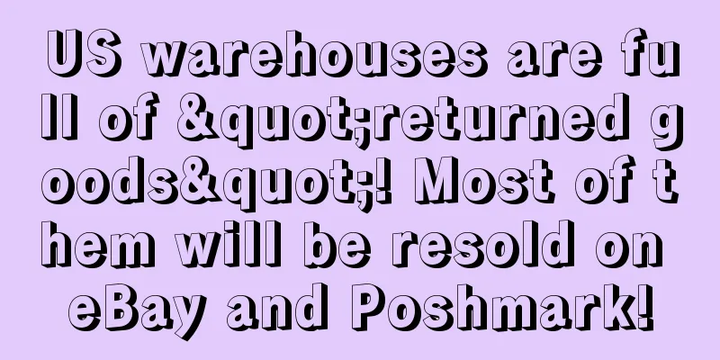 US warehouses are full of "returned goods"! Most of them will be resold on eBay and Poshmark!