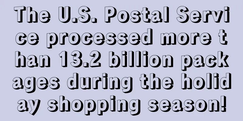 The U.S. Postal Service processed more than 13.2 billion packages during the holiday shopping season!