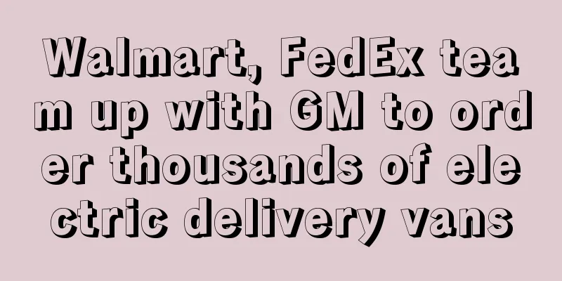 Walmart, FedEx team up with GM to order thousands of electric delivery vans