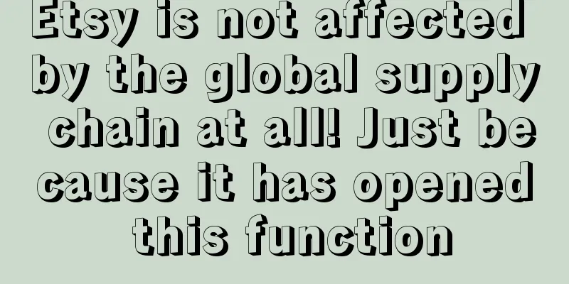 Etsy is not affected by the global supply chain at all! Just because it has opened this function