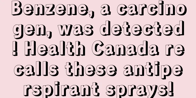 Benzene, a carcinogen, was detected! Health Canada recalls these antiperspirant sprays!