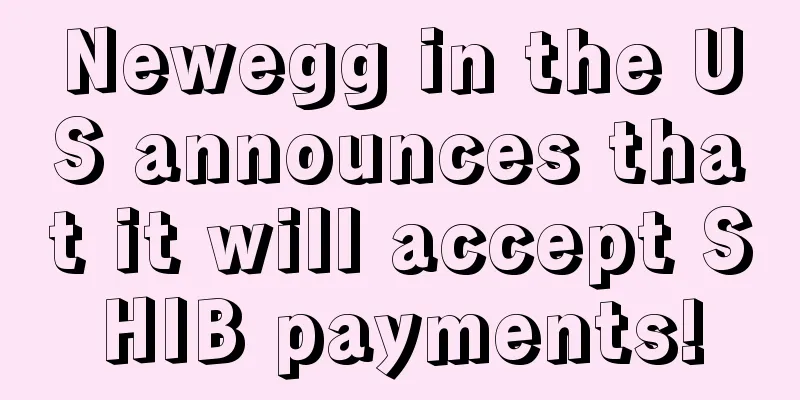Newegg in the US announces that it will accept SHIB payments!