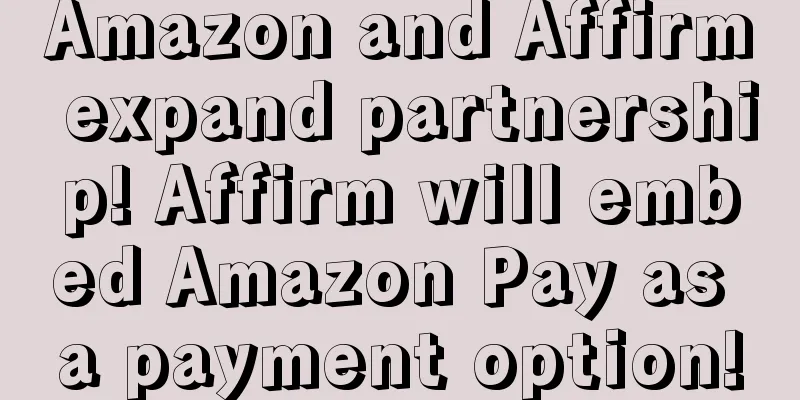 Amazon and Affirm expand partnership! Affirm will embed Amazon Pay as a payment option!