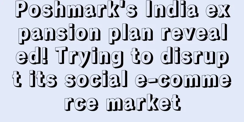 Poshmark's India expansion plan revealed! Trying to disrupt its social e-commerce market