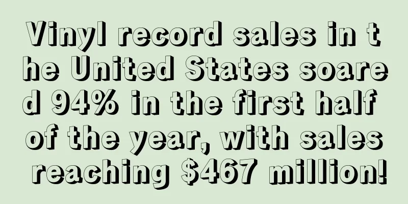 Vinyl record sales in the United States soared 94% in the first half of the year, with sales reaching $467 million!