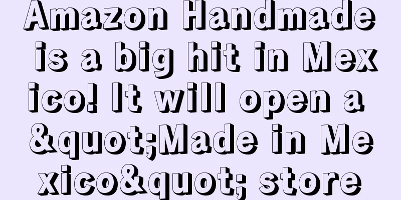 Amazon Handmade is a big hit in Mexico! It will open a "Made in Mexico" store