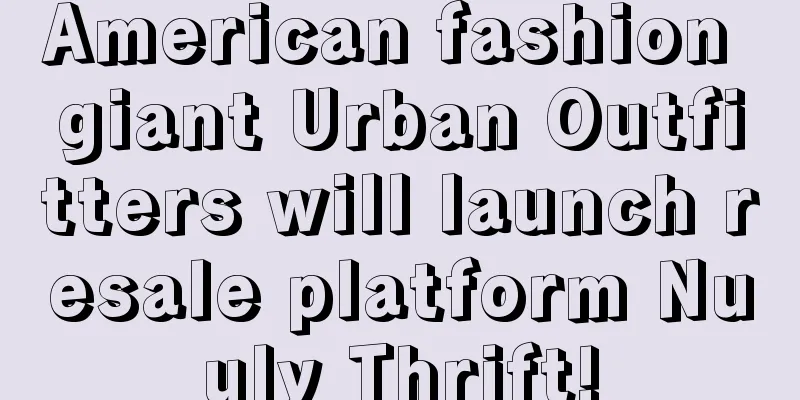 American fashion giant Urban Outfitters will launch resale platform Nuuly Thrift!
