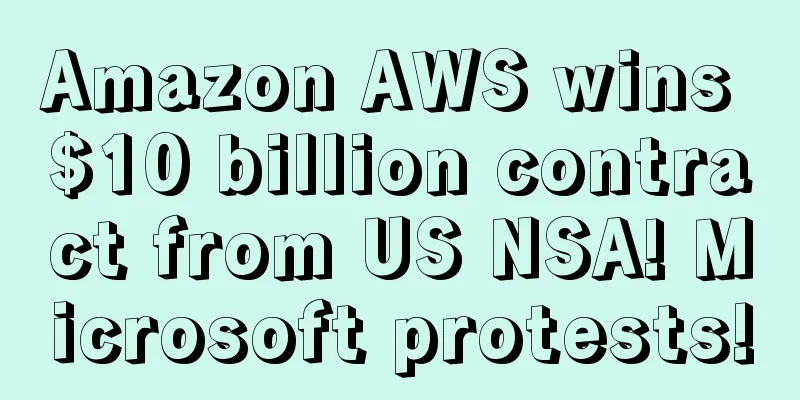 Amazon AWS wins $10 billion contract from US NSA! Microsoft protests!