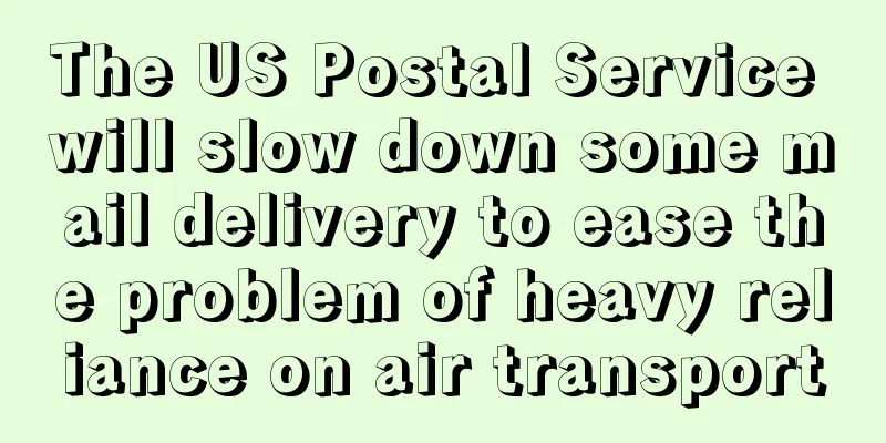 The US Postal Service will slow down some mail delivery to ease the problem of heavy reliance on air transport