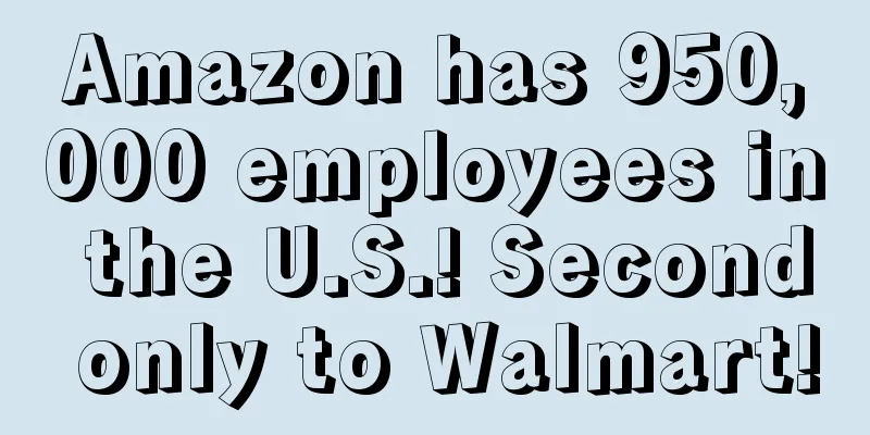 Amazon has 950,000 employees in the U.S.! Second only to Walmart!