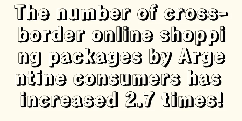 The number of cross-border online shopping packages by Argentine consumers has increased 2.7 times!