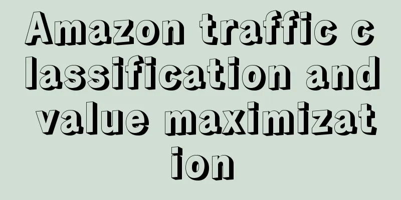 Amazon traffic classification and value maximization