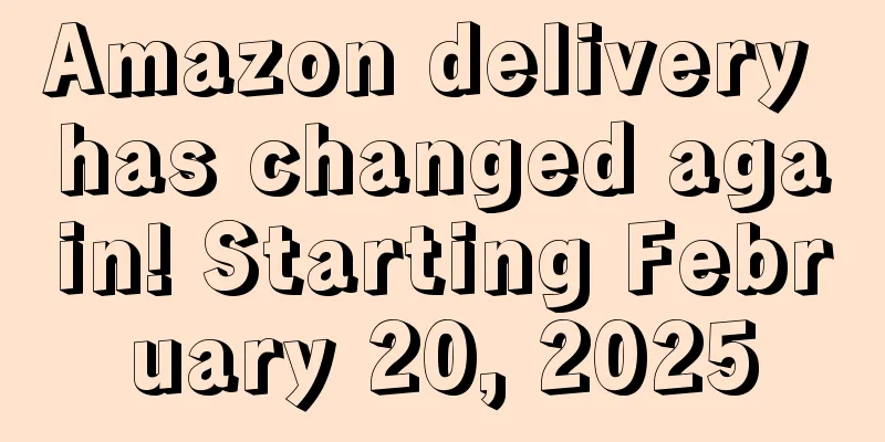 Amazon delivery has changed again! Starting February 20, 2025