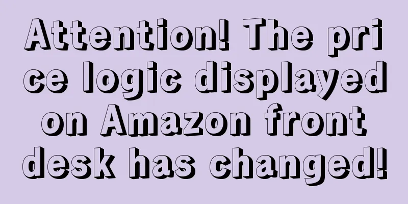 Attention! The price logic displayed on Amazon front desk has changed!