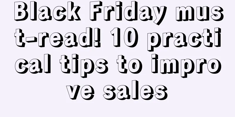 Black Friday must-read! 10 practical tips to improve sales