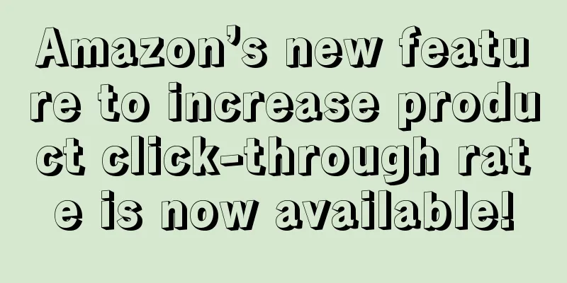 Amazon’s new feature to increase product click-through rate is now available!