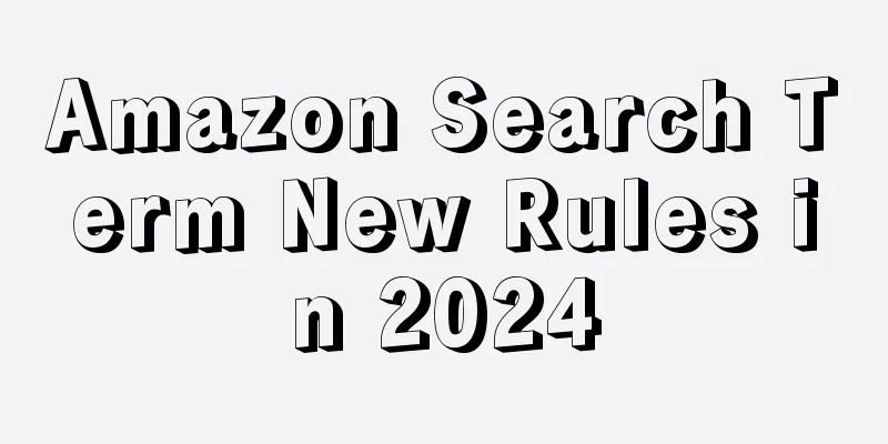 Amazon Search Term New Rules in 2024