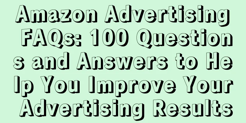 Amazon Advertising FAQs: 100 Questions and Answers to Help You Improve Your Advertising Results