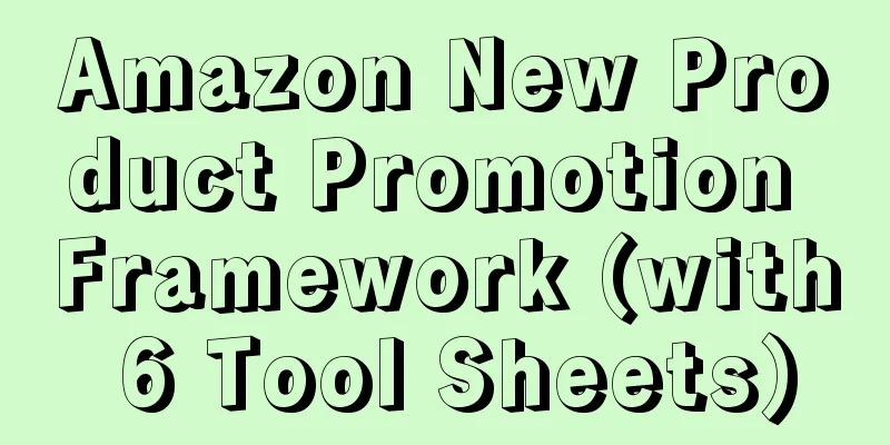 Amazon New Product Promotion Framework (with 6 Tool Sheets)