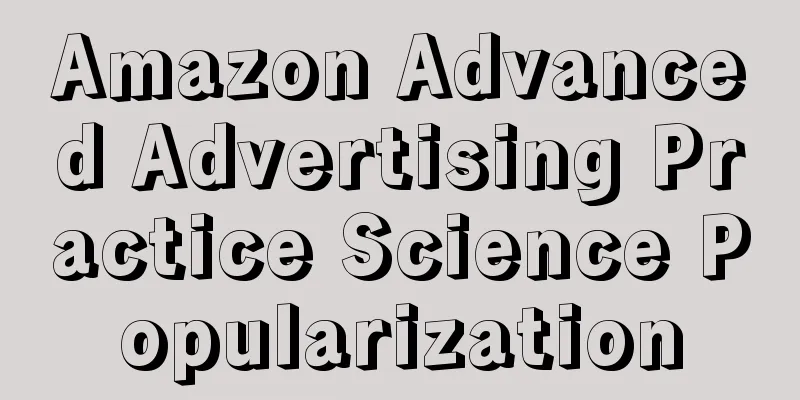 Amazon Advanced Advertising Practice Science Popularization