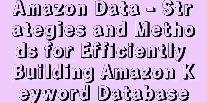Amazon Data - Strategies and Methods for Efficiently Building Amazon Keyword Database