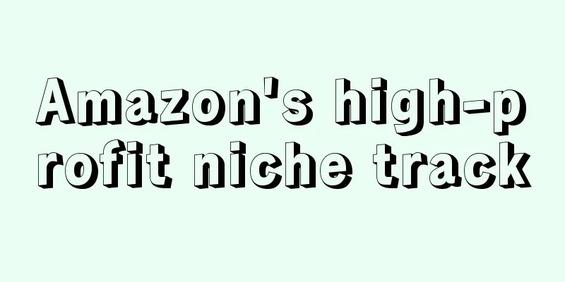 Amazon's high-profit niche track