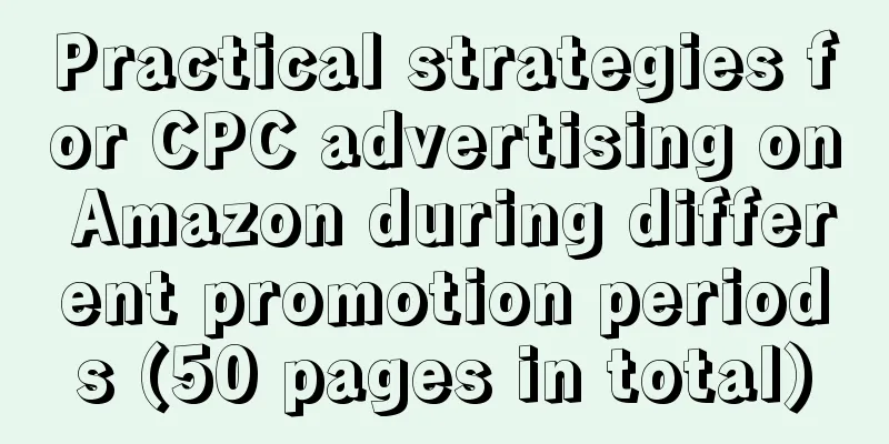 Practical strategies for CPC advertising on Amazon during different promotion periods (50 pages in total)